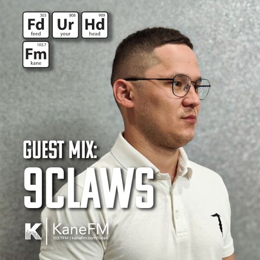 Kane FM - Feed Your Head with guest mix: 9Claws