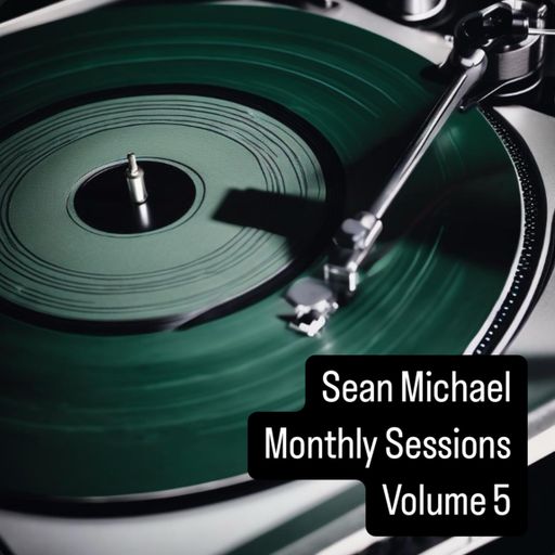 Sean Michael Monthly Sessions Volume 5