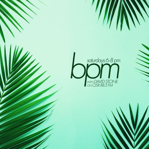 BPM with David Stone on CJSR 88.5 FM : June 26, 2021