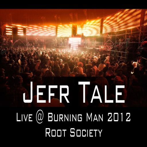 Jefr Tale - Live @ Root Society, Burning Man 2012