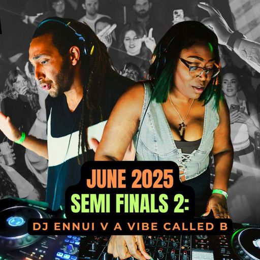 JUNE BATTLE 2025 B2B DJ Battle [Semi Finals 2] - A Vibe Called B & dj ennui