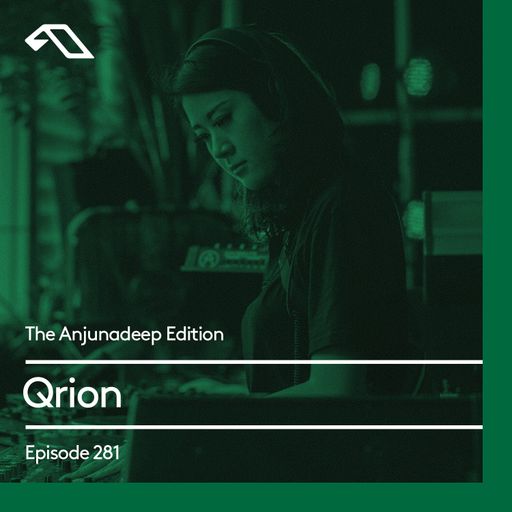 The Anjunadeep Edition 281 with Qrion