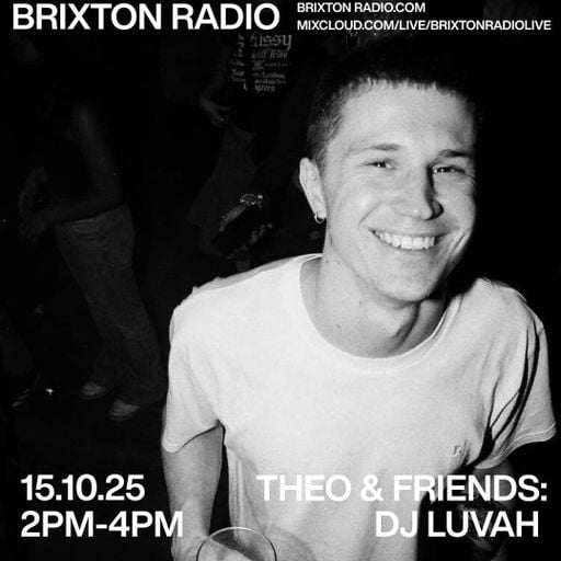 THEO & FRIENDS - DJ LUVAH 15.10.25