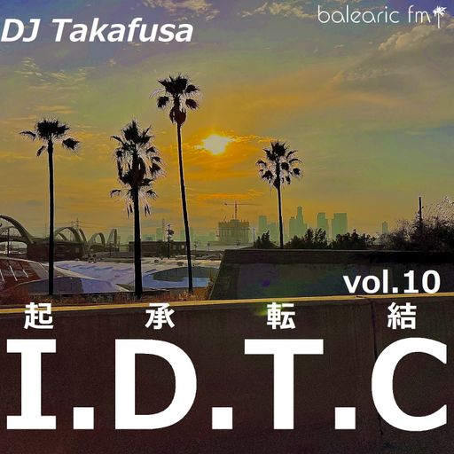 I.D.T.C. Volume 10 (DJ Takafusa, 018)