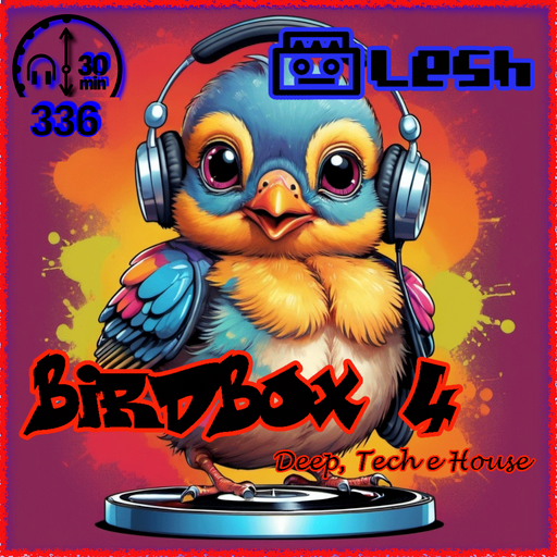 MHMS336 DJ Lesh - Birdbox 4 Deep Tech House