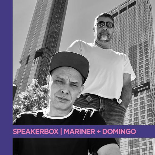 SPEAKERBOX SERIES | Mariner + Domingo