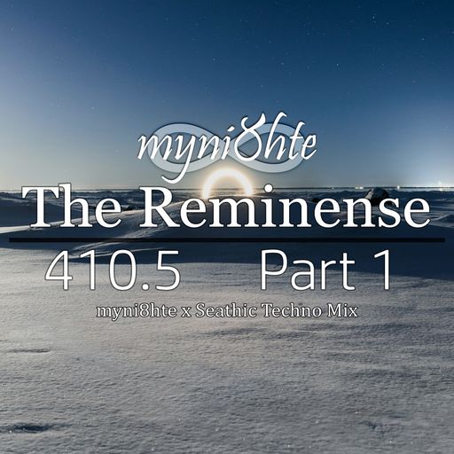 The Reminense 410.5 - Part 1