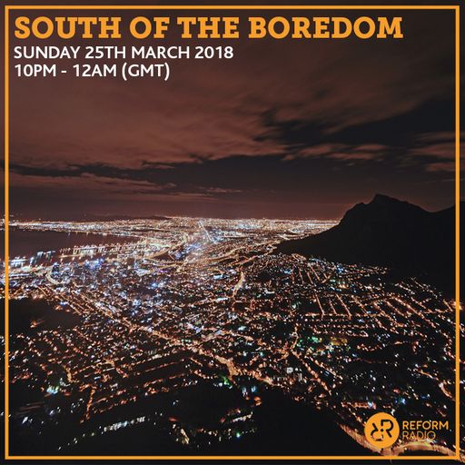 South of The Boredom 25th March 2018
