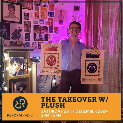 The Takeover w PLUSH 28th December 2024