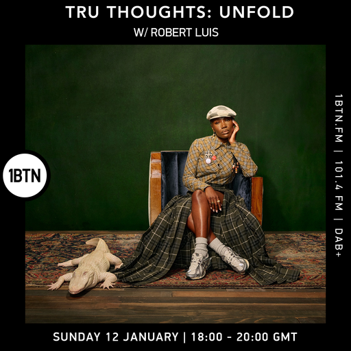 Tru Thoughts : UNFOLD w/ Robert Luis (Best of 2024 Part 4) - 12.01.25