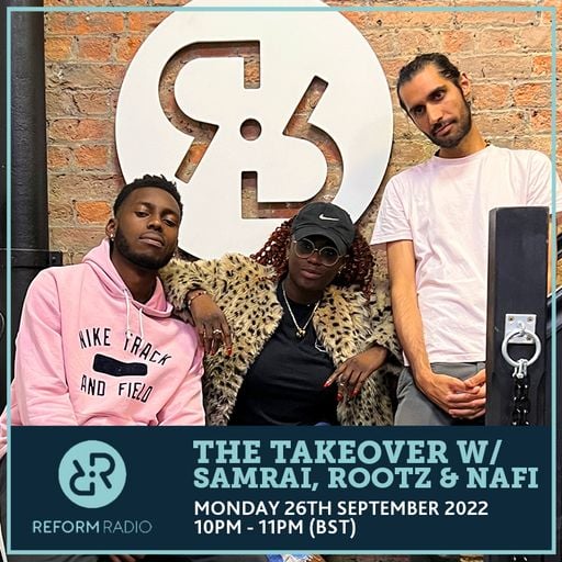 The Takeover w/ Samrai, Rootz & Nafi 26th September 2022