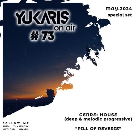 Yukaris On Air #73 SPECIAL [OUT NOW] - Yukaris - Pill Of Reverie