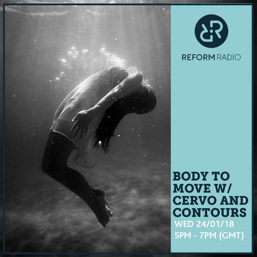Body To Move w/ Cervo & Contours 24th January 2018