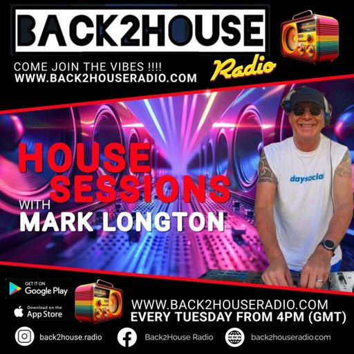 Episode 39: Back2house Radio - EPISODE 39 House Sessions - House - Mark Longton