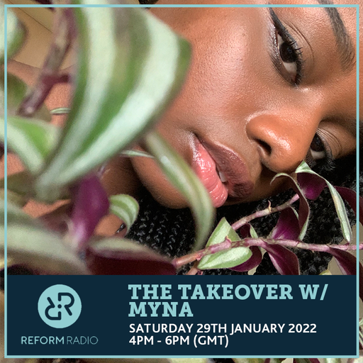 The Takeover w/ MYNA 29th January 2022