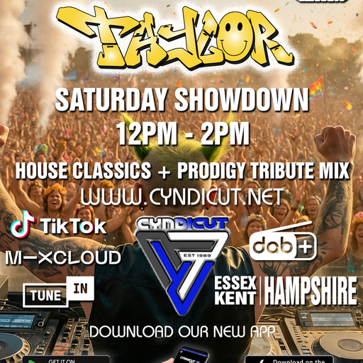 TAYLOR Cyndicut Radio 28/06/25.Saturday Showdown House + Prodigy Tribute Mix