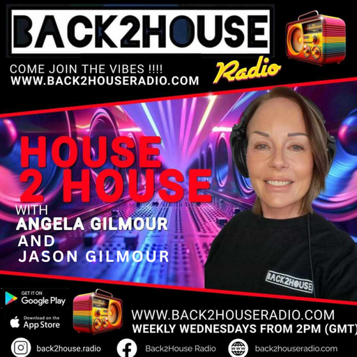 Episode 83: Back2House Radio – Angela Gilmour Featuring Jason Gilmour – House 2 House  – 9.7.25