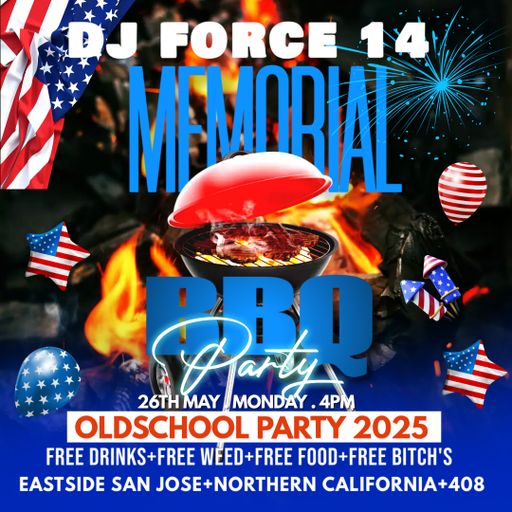*DJ FORCE 14*MEMORIAL DAY OLDSCHOOL BBQ MIX 2025*BAY AREA*NORTHERN CALIFORNIA*408*
