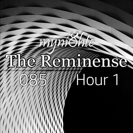 The Reminense 085 - Hour 1