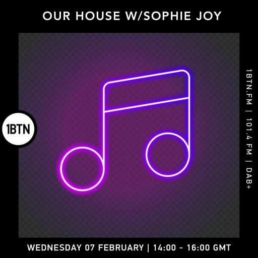 Our House w/ Sophie Joy - 07.02.2024