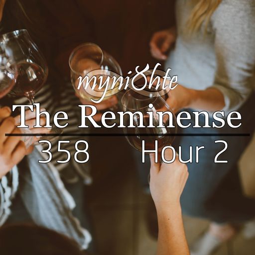 The Reminense 358 - Hour 2