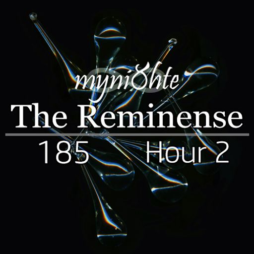 The Reminense 185 - Hour 2