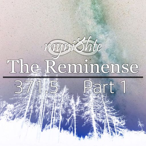 The Reminense 371.5 - Part 1
