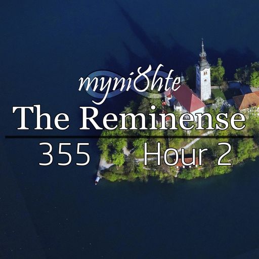 The Reminense 355 - Hour 2