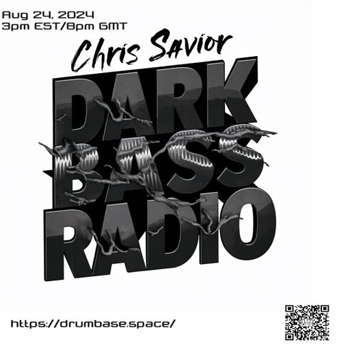 Dark Bass Radio - Chris Savior LIVE on DBS -082424