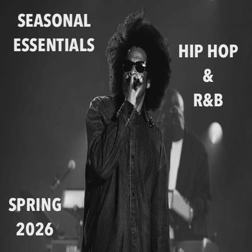 Seasonal Essentials: Hip Hop & R&B - 2026 Pt 2: Spring