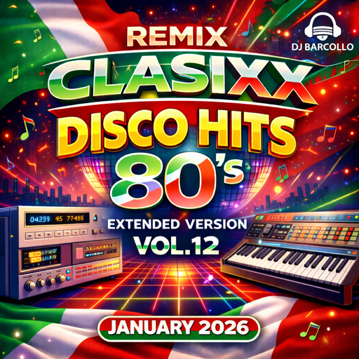 Remix Classixx Disco Hits 80´s Extended Version Vol.12 January 2026