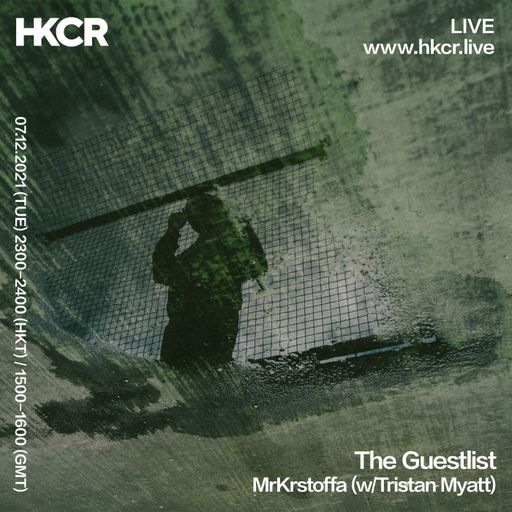 The Guestlist: MrKrstoffa w/ Tristan Myatt - 07/12/2021