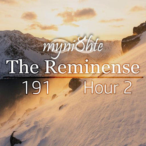 The Reminense 191 - Hour 2