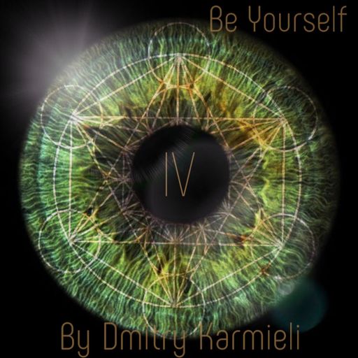 Be Yourself Episode IV by Dmitry Karmieli