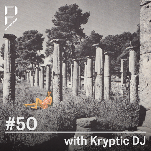 Past Forward #50 with Kryptic DJ 12.12.2020