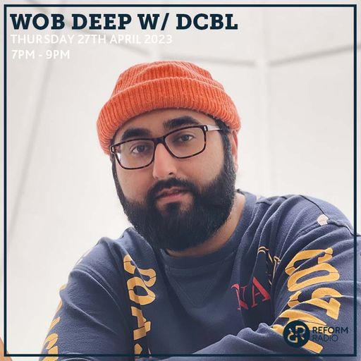 Wob Deep w/ DCBL 27th April 2023