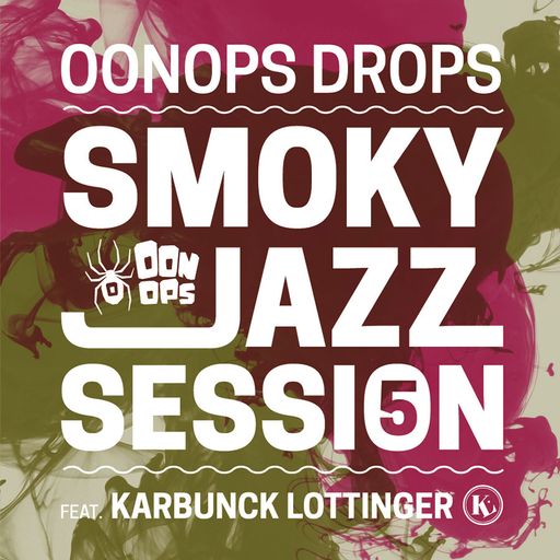 Smoky Jazz Session 5 (Oonops Drops)