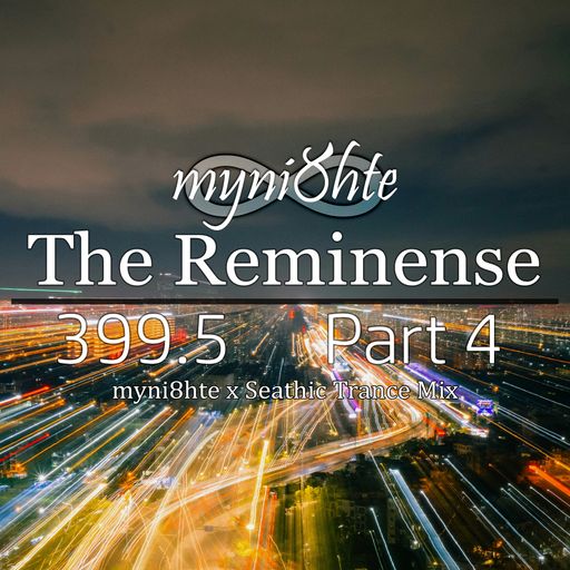 The Reminense 399.5 - Part 4
