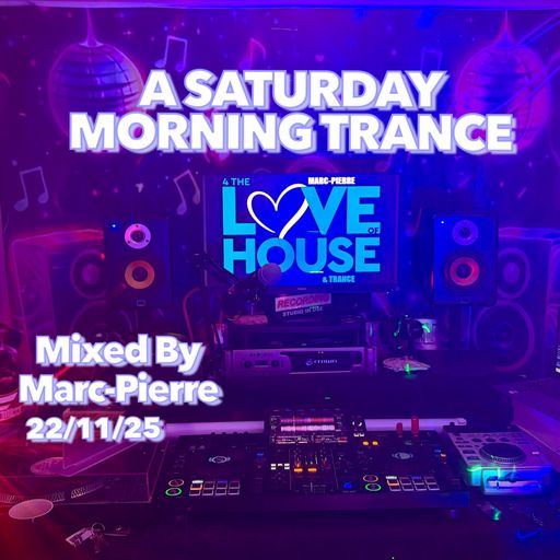 A Saturday Morning Trance By Marc-Pierre 22.11.25