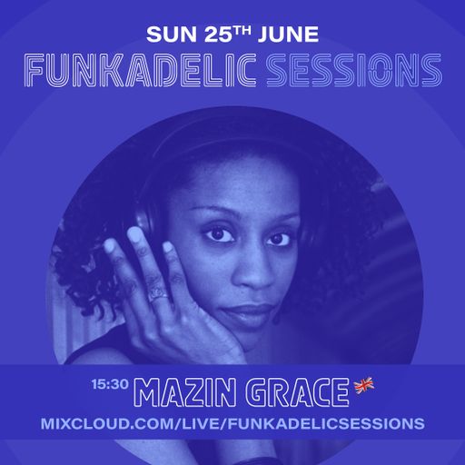 MaZin Grace - Funkadelic Sessions - 25-JUN-2023