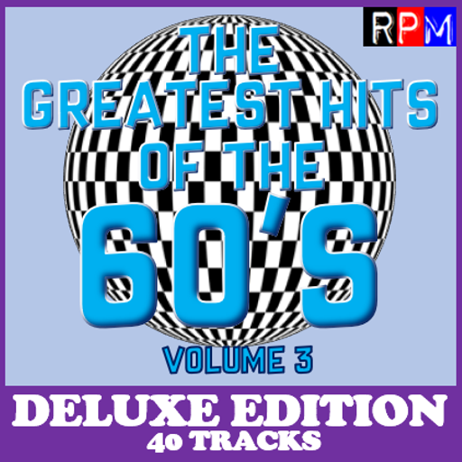 THE GREATEST HITS OF THE 60'S : 03 - DELUXE EDITION