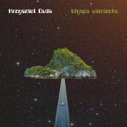 289 Przestrzeń i Dźwięk, gość Krzysztof DUDA, (album Wyspa Uśmiechu)  20.04.2026