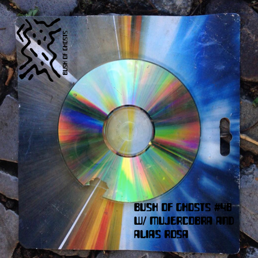 Bush of Ghosts #48 with guests Mujer Cobra and Alias Rosa 17.09.202020