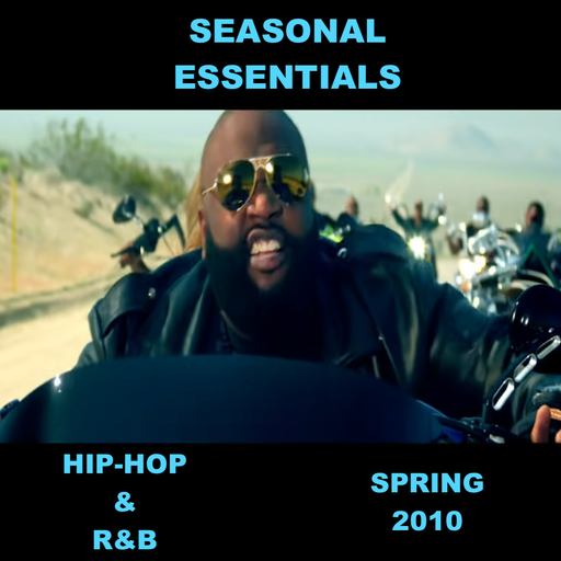 Seasonal Essentials: Hip Hop & R&B - 2010 Pt 2: Spring
