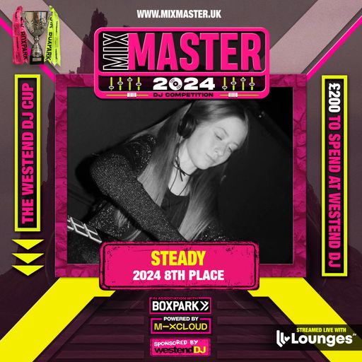 Steady - The Mix Master 2024 Final! - Judges score: 45.5 - Live from Boxpark Wembley