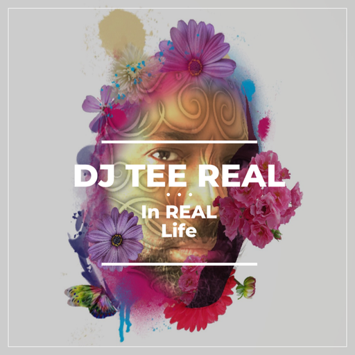 DJ Tee REAL - In REAL Life