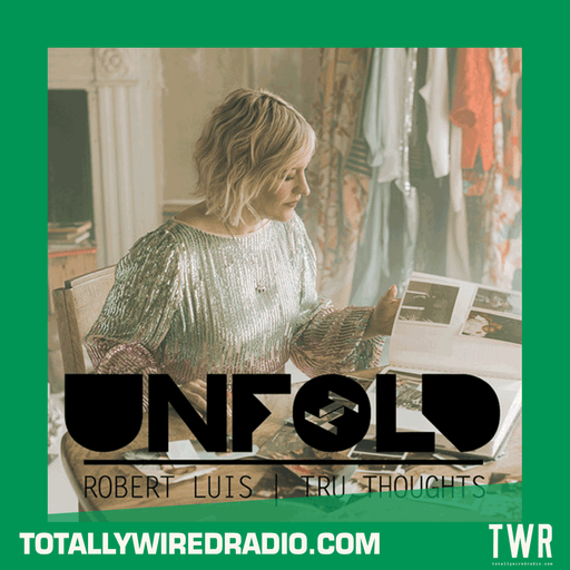 Tru Thoughts Presents Unfold - Robert Luis ~ 10.12.23