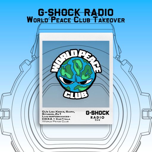 G-SHOCK Radio Presents - The World Peace Club - 16/07