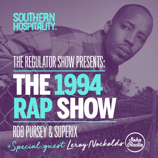 The Regulator Show - 'The 1994 Rap Show' - Rob Pursey & Superix + special guest Leroy Nockolds