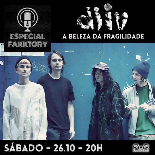Especial Fakktory - DIIV - 26.10.2024